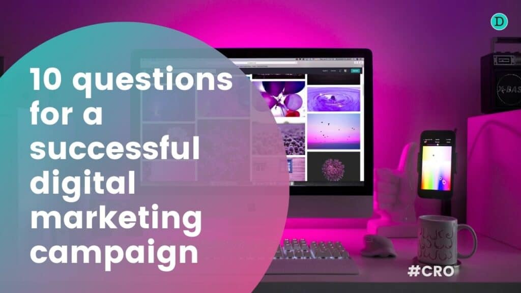 10 questions for a successful digital marketing campaign
