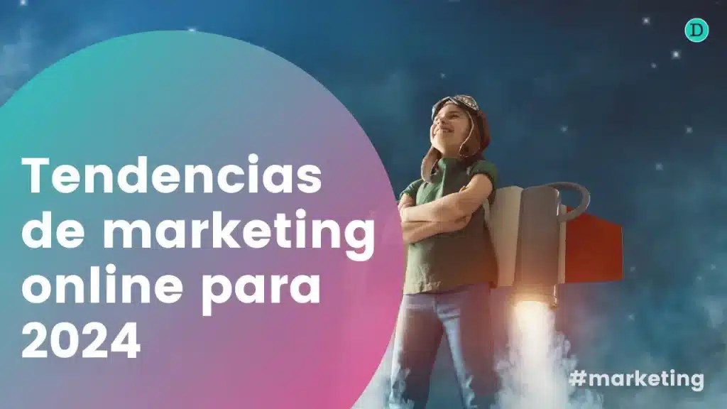 Tendencias de marketing digital para 2024