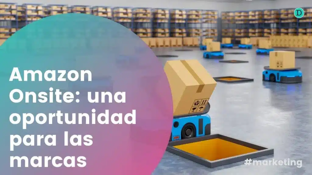 Qué es el programa de afiliados Onsite de Amazon y por qué es una oportunidad para las marcas