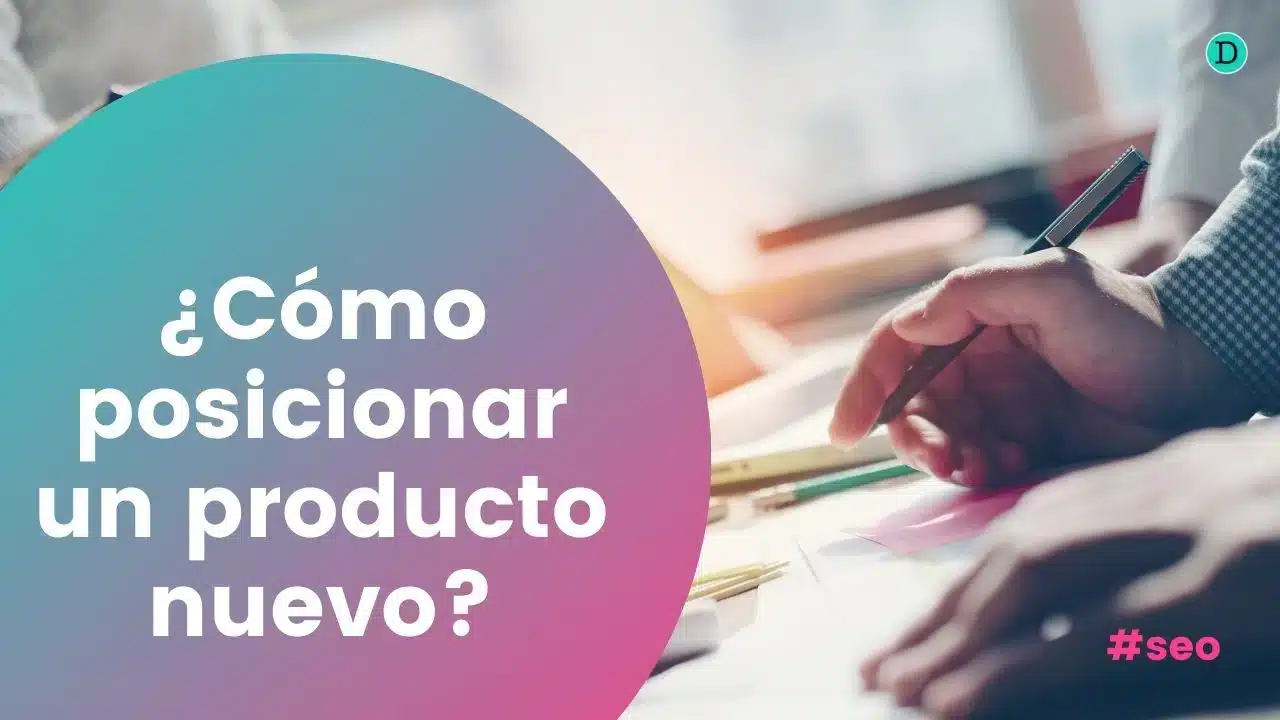 ¿Cómo posicionar un producto nuevo o sin búsquedas?