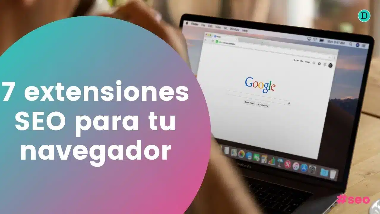 7 extensiones SEO para tu navegador