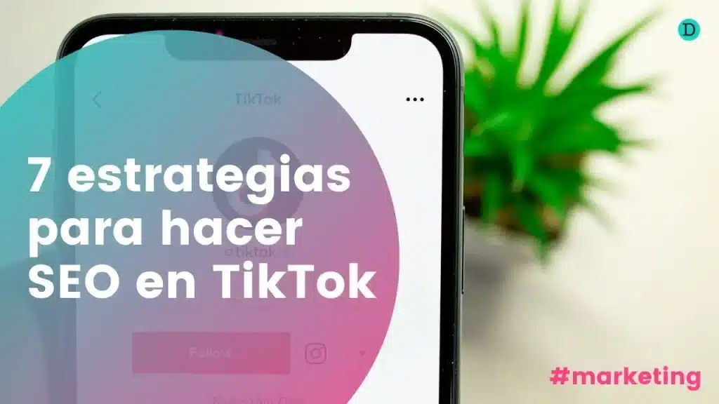 SEO en TikTok: estrategias de posicionamiento