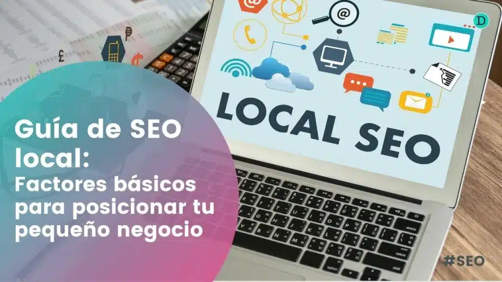 Local SEO guide: basic factors to position your small business