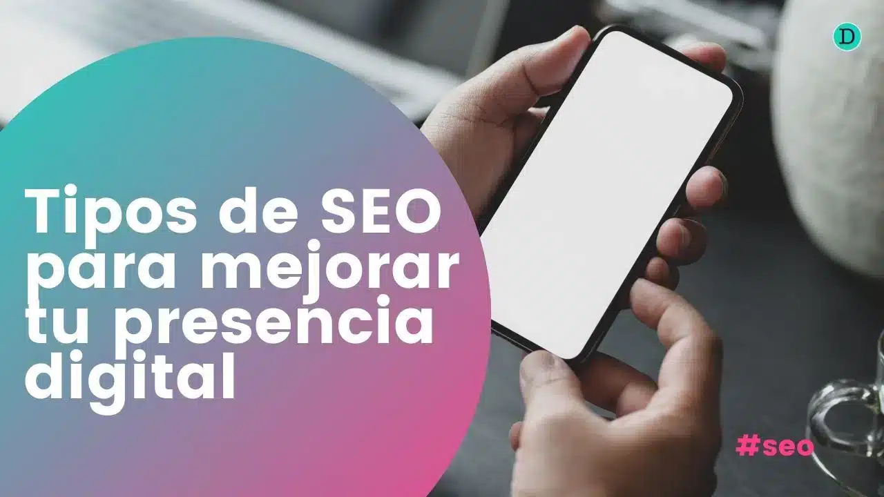 Tipos de SEO para mejorar tu presencia digital