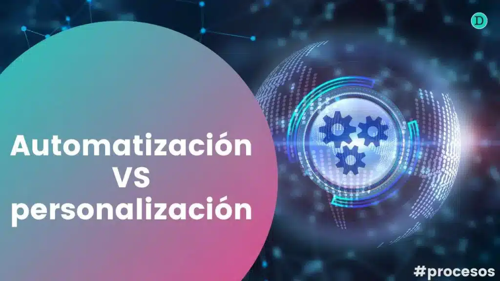 Automatización VS personalización: ¿cómo encontrar el equilibrio?